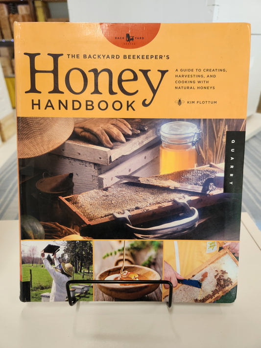 The Backyard Beekeeper's Honey Handbook